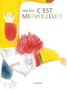 C'est merveilleux ! - Reinl Edda ; Duteil Julie