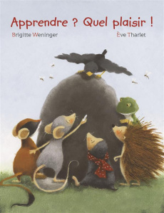 Apprendre ? Quel plaisir ! - Weninger Brigitte ; Tharlet Eve ; Duteil Julie