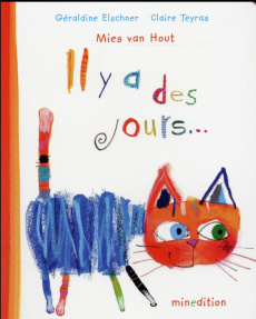 Il y a des jours... - Van Hout Mies ; Elschner Géraldine ; Teyras Claire