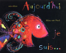 Aujourd'hui je suis... - Van Hout Mies ; Duteil Julie