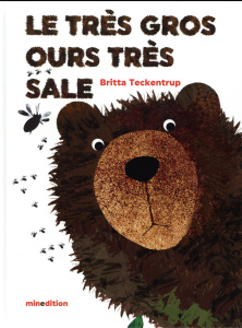 Le très gros ours très sale - Teckentrup Britta ; Duteil Julie