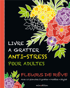 Fleurs de rêve. Avec 10 planches à gratter, modèles, stylet - SCHINDLER EVA