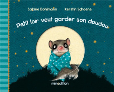 Petit Loir veut garder son doudou - Bohlmann Sabine ; Schoene Kerstin