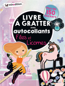 Livre à gratter avec autocollants fées & licornes. Avec un crayon en bois, plus de 150 stickers - Duddek Maike ; Duteil Julie