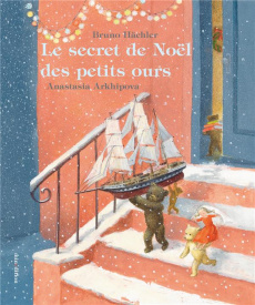 Le secret de Noël des petits ours - Hächler Bruno ; Arkhipova Anastasia ; Elschner Gér