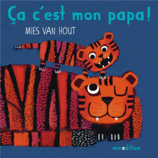 Ca c'est mon papa ! - Van Hout Mies ; Duteil Julie