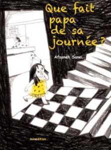Que fait papa de sa journée ? - Sanei Afsaneh ; Duteil Julie