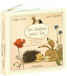 Un cadeau pour toi. Pour apprendre les couleurs avec le lapin et le hérisson - Tourlonias Joëlle ; Engler Michael ; Caillou Marie