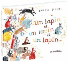 Un lapin et un lapin et un lapin... - Scobie Lorna ; Duteil Julie
