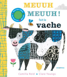 Meuuh Meuuh ! fait la vache - Youngs Clare ; Reid Camilla