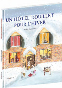 Un hôtel douillet pour l'hiver - Kameoka Akiko ; Duteil Julie