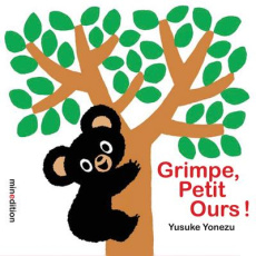 Grimpe, petit ours ! - Yonezu Yusuke ; Duteil Julie