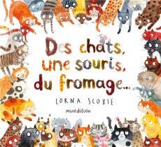 Des chats, une souris, du fromage... - Scobie Lorna ; Duteil Julie