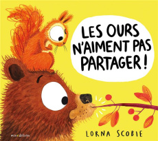 Les ours n'aiment pas partager ! - Scobie Lorna ; Duteil Julie