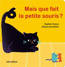 Mais que fait la petite souris ? - Armellini Chiara ; Caron Sophie