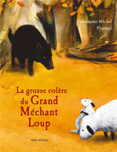 La grosse colère du Grand Méchant Loup - Michel Clémentine