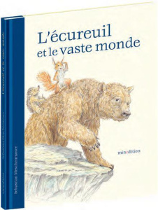 L'écureuil et le vaste monde - Meschenmoser Sebastian