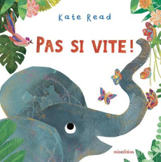 Pas si vite ! - Read Kate ; Bergmann Lena