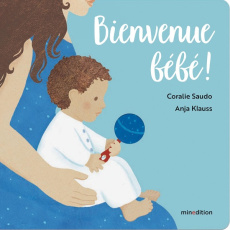 Bienvenue bébé ! - Klaus Anja ; Saudo Coralie