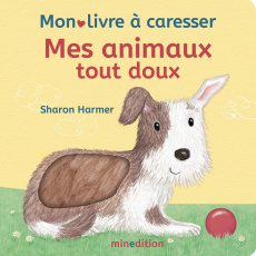 Mes animaux tout doux - Harmer Sharon ; Lécuyer Yseult