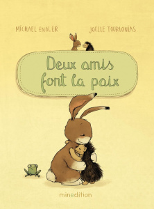 Deux amis font la paix - Tourlonias Joëlle ; Engler Michael ; Duteil Julie
