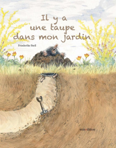 Il y a une taupe dans mon jardin - Steil Friederike ; Duteil Julie