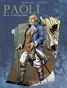 Paoli Tome 2 : Le Père de la Patrie - Bertocchini Frédéric ; Rückstühl Eric ; Pradelle B