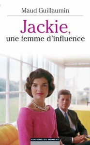 Jackie - Une femme d'influence - Guillemin Maud