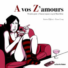 A vos Z'amours Tome 1 : D'Amour toujours en petit Matin blême - Elghozi Karine ; Uong Pierre