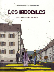 Les indociles Tome 3 : Martina, années quatre-vingt - Rebetez Camille ; Comment Pitch