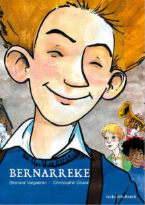 Bernarreke Tome 1 : L'enfance - Valgaeren Bernard ; Girard Christophe