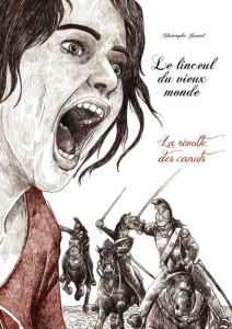 Le linceul du vieux monde Intégrale : La révolte des canuts - Girard Christophe