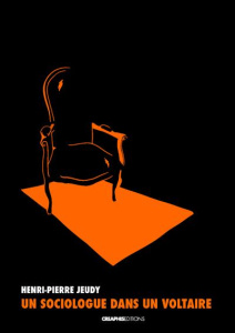 Un sociologue dans un Voltaire. Journal à contretemps - Jeudy Henri-Pierre ; Abélès Marc