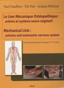 Le lien mécanique ostéopathique : artères et système neuro-végétatif. Edition bilingue français-angl - Chauffour Paul ; Prat Enric ; Michaud Jacques ; De