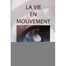 La vie en mouvement. La vision ostéopathique de Rollin E. Becker, DO - Brooks Rachel E ; Tricot Pierre ; Espinasse Valéri