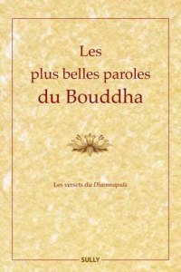 Les plus belles paroles de Bouddha. Les versets du Dhammapada - Schut Jeanne ; Crisci Georges