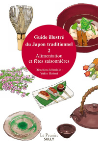 Guide illustré du Japon traditionnel. Volume 2, Architecture et objets du quotidien - Hattori Yukio ; Maurin Marie