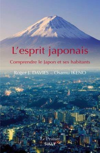 L'esprit japonais. Comprendre la Japon et ses habitants - Davies Roger ; Ikeno Osamu ; Escande-Boggino Franç