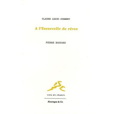 A l'escarcelle de rêves. Portrait de Pierre Brassard - Louis-Combet Claude