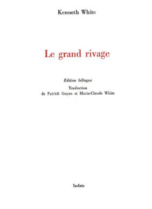 Le grand rivage. Edition bilingue français-anglais - White Kenneth