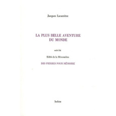 La plus belle aventure du monde Suivi des pierre pour mémoire - Lacarrière Jacques ; La Héronnière Edith de