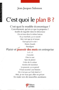 C'est quoi le plan B ? Plaisir et pouvoir des mots en entreprise - Salomon Jean-Jacques