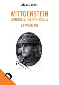 Wittgenstein - Logique et métaphysique - Chauve Alain