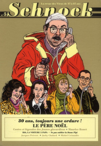Schnock N° 5 : Le Père Noël. 30 ans, toujours une ordure ! - Ernault Christophe ; Rémila Laurence