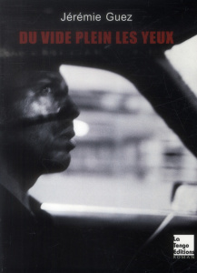 Du vide plein les yeux - Guez Jérémie