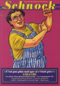 Schnock N° 9 : Coluche. "C'est pas plus mal que si c'était pire !" - Ernault Christophe ; Rémila Laurence