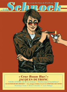 Schnock N° 14 : Jacques Dutronc. "Crac Boum Hue !" - Ernault Christophe ; Rémila Laurence