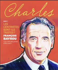 Revue Charles/172016/Les centristes sont-ils tristes ? - Viviant Arnaud, Collectif