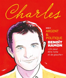 Revue Charles/19/Argent & politique, Benoît Hamon On peut être riche et de gauche - Viviant Arnaud, Collectif