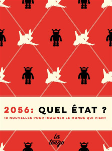 2056 : quel Etat ? 10 nouvelles pour imaginer le monde qui vient - COLLECTIF